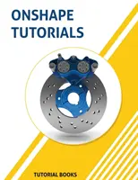 Tutoriels Onshape : Modélisation de pièces, assemblages et dessins - Onshape Tutorials: Part Modeling, Assemblies, and Drawings