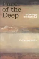 Le visage des profondeurs : une théologie du devenir - The Face of the Deep: A Theology of Becoming