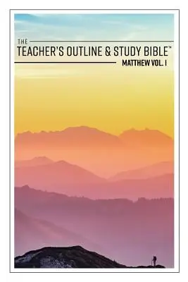 Bible d'étude et d'orientation de l'enseignant : Matthieu Vol. 1 - The Teacher's Outline & Study Bible: Matthew Vol. 1