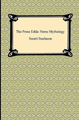 La Prose Edda : Mythologie nordique - The Prose Edda: Norse Mythology