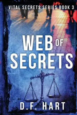 La toile des secrets : Vital Secrets, Livre Trois - Gros caractères - Web of Secrets: Vital Secrets, Book Three - Large Print