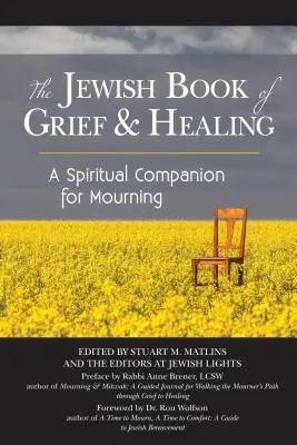 Le livre juif du deuil et de la guérison : Un compagnon spirituel pour le deuil - The Jewish Book of Grief and Healing: A Spiritual Companion for Mourning