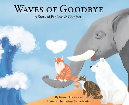 Les vagues de l'adieu : Une histoire de perte d'animal et de réconfort - Waves of Goodbye: A Story of Pet Loss & Comfort