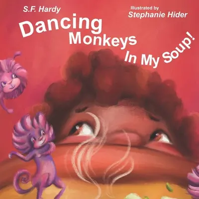 Des singes dansants dans ma soupe - Dancing Monkeys in My Soup