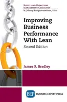 Améliorer les performances de l'entreprise avec le Lean, deuxième édition - Improving Business Performance With Lean, Second Edition