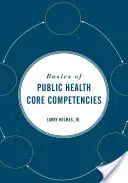 Compétences de base en santé publique - Basics of Public Health Core Competencies