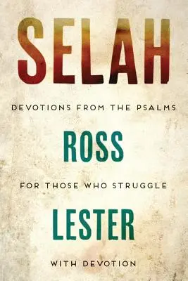 Selah : Devotions from the Psalms for Those Who Struggle with Devotion (en anglais seulement) - Selah: Devotions from the Psalms for Those Who Struggle with Devotion