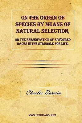 Sur l'origine des espèces par voie de sélection naturelle, ou la préservation des races favorisées dans la lutte pour la vie. - On the Origin of Species by Means of Natural Selection, or the Preservation of Favoured Races in the Struggle for Life.