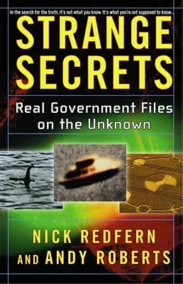 Secrets étranges : De vrais dossiers gouvernementaux sur l'inconnu - Strange Secrets: Real Government Files on the Unknown