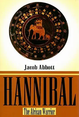 Hannibal : le guerrier africain - Hannibal: The African Warrior