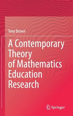 Une théorie contemporaine de la recherche sur l'enseignement des mathématiques - A Contemporary Theory of Mathematics Education Research