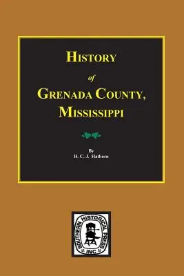Histoire du comté de Grenada, Mississippi - History of Grenada County, Mississippi
