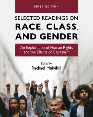 Lectures choisies sur la race, la classe et le genre : Une exploration des droits de l'homme et des effets du capitalisme - Selected Readings on Race, Class, and Gender: An Exploration of Human Rights and the Effects of Capitalism