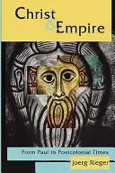 Christ et Empire : De Paul à l'époque postcoloniale - Christ and Empire: From Paul to Postcolonial Times