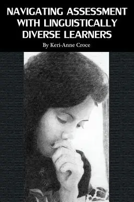 Naviguer dans l'évaluation avec des apprenants linguistiquement diversifiés - Navigating Assessment with Linguistically Diverse Learners