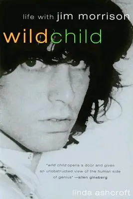 L'enfant sauvage : La vie avec Jim Morrison - Wild Child: Life with Jim Morrison