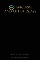 Anarchisme et autres essais - Anarchism and Other Essays