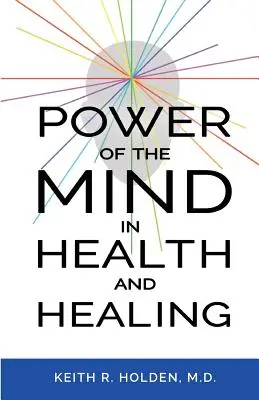 Le pouvoir de l'esprit dans la santé et la guérison - Power of the Mind in Health and Healing