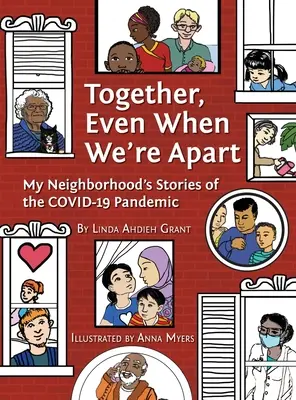 Ensemble, même quand nous sommes séparés : Histoires de mon quartier sur la pandémie de COVID-19 - Together, Even When We're Apart: My Neighborhood's Stories of the COVID-19 Pandemic