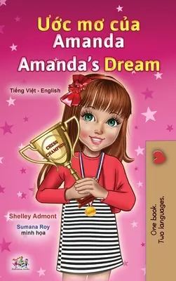 Le rêve d'Amanda (livre pour enfants bilingue anglais-vietnamien) - Amanda's Dream (Vietnamese English Bilingual Children's Book)