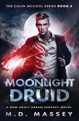 Druide du clair de lune : un roman d'urban fantasy pour nouveaux adultes - Moonlight Druid: A New Adult Urban Fantasy Novel