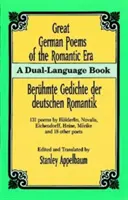 Les grands poèmes allemands de l'époque romantique : Un livre en deux langues - Great German Poems of the Romantic Era: A Dual-Language Book