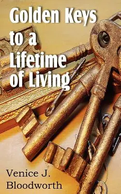 Les clés d'or d'une vie réussie - Golden Keys to a Lifetime of Living