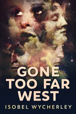 Partis trop loin à l'ouest : Édition en gros caractères - Gone Too Far West: Large Print Edition