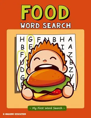 Recherche de mots sur la nourriture - Ma première recherche de mots : Casse-tête pour enfants de 4 à 6 ans - Food Word Search - My First Word Search: Word Search Puzzle for Kids Ages 4 - 6 Years