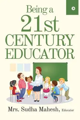 Être un éducateur du 21e siècle - Being a 21st Century Educator