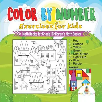 Exercices de coloriage pour enfants - Livres de maths 1ère année - Livres de maths pour enfants - Color by Number Exercises for Kids - Math Books 1st Grade - Children's Math Books