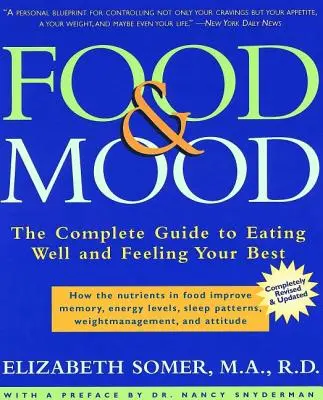 L'alimentation et l'humeur : le guide complet pour bien manger et se sentir au mieux de sa forme - Food & Mood: The Complete Guide to Eating Well and Feeling Your Best