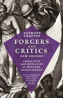 Faussaires et critiques, nouvelle édition : Créativité et duplicité dans l'érudition occidentale - Forgers and Critics, New Edition: Creativity and Duplicity in Western Scholarship