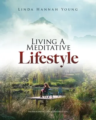 Vivre un mode de vie méditatif - Living A Meditative Lifestyle