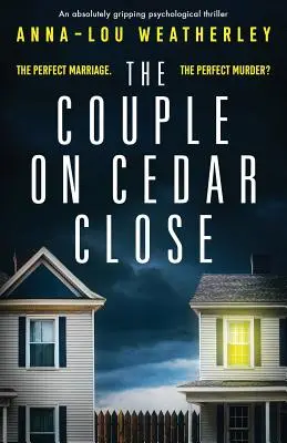 Le couple de Cedar Close : Un thriller psychologique absolument captivant - The Couple on Cedar Close: An absolutely gripping psychological thriller
