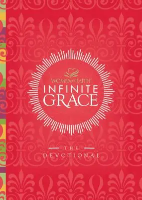 La grâce infinie : Le dévotionnel - Infinite Grace: The Devotional