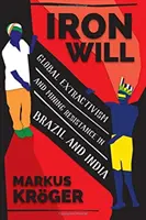 Volonté de fer : Extractivisme mondial et résistance minière au Brésil et en Inde - Iron Will: Global Extractivism and Mining Resistance in Brazil and India