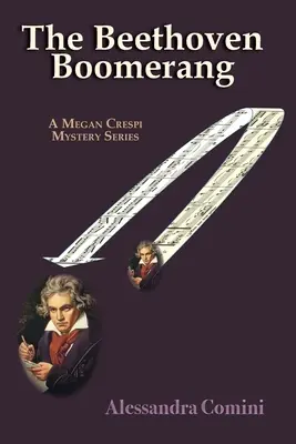 Le Boomerang de Beethoven : Un roman de la série Megan Crespi Mystery - The Beethoven Boomerang: A Megan Crespi Mystery Series Novel