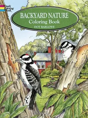 Livre de coloriage sur la nature de l'arrière-cour - Backyard Nature Coloring Book