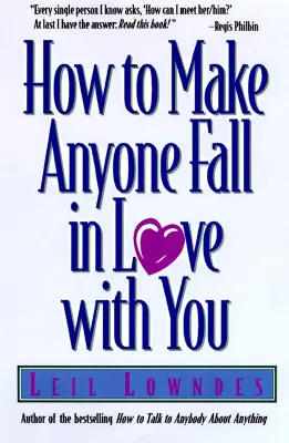 Comment faire tomber n'importe qui amoureux de vous - How to Make Anyone Fall in Love with You