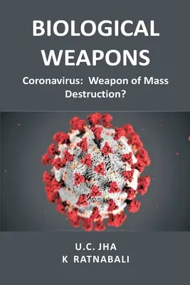 Les armes biologiques : Le coronavirus, arme de destruction massive ? - Biological Weapons: Coronavirus, Weapon of Mass Destruction?