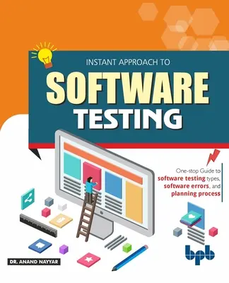 Approche instantanée des tests de logiciels : Principes, applications, techniques et pratiques (édition anglaise) - Instant Approach to Software Testing: Principles, Applications, Techniques, and Practices (English Edition)