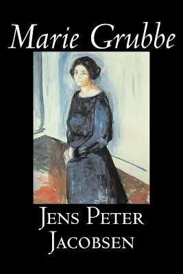 Marie Grubbe par Jens Peter Jacobsen, Fiction, Classique, Littéraire - Marie Grubbe by Jens Peter Jacobsen, Fiction, Classics, Literary