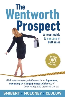 Le prospect Wentworth : Un nouveau guide pour réussir dans la vente B2B - The Wentworth Prospect: A novel guide to success in B2B sales