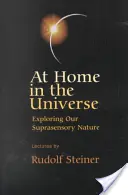 Chez soi dans l'univers : Explorer notre nature suprasensorielle (Cw 231) - At Home in the Universe: Exploring Our Suprasensory Nature (Cw 231)