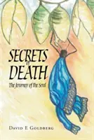 Les secrets de la mort : Le voyage de l'âme - Secrets of Death: The Journey of the Soul