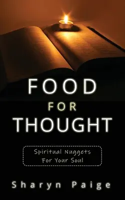 Nourriture pour la pensée : Des pépites spirituelles pour votre âme - Food For Thought: Spiritual Nuggets for Your Soul