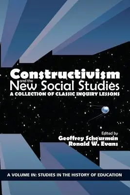 Le constructivisme et les nouvelles études sociales : Une collection de leçons d'enquête classiques - Constructivism and the New Social Studies: A Collection of Classic Inquiry Lessons