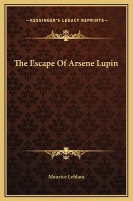 L'évasion d'Arsène Lupin - The Escape Of Arsene Lupin