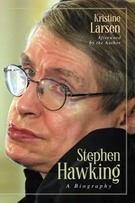 Stephen Hawking : Une biographie - Stephen Hawking: A Biography